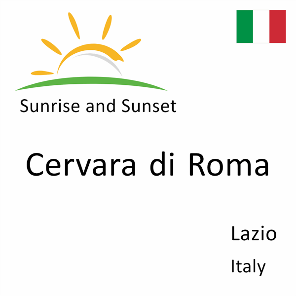 Sunrise and sunset times for Cervara di Roma, Lazio, Italy