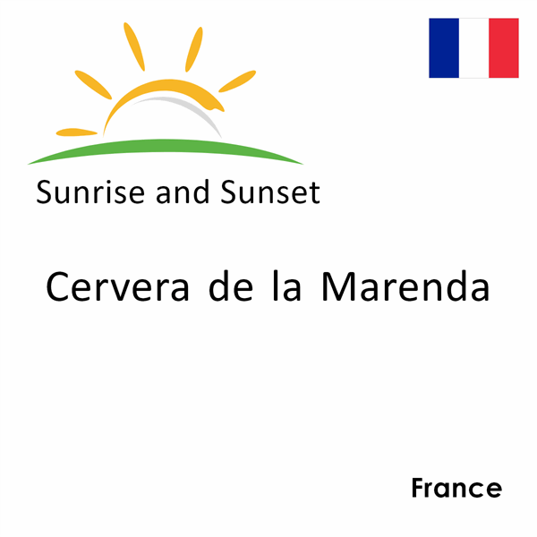 Sunrise and sunset times for Cervera de la Marenda, France