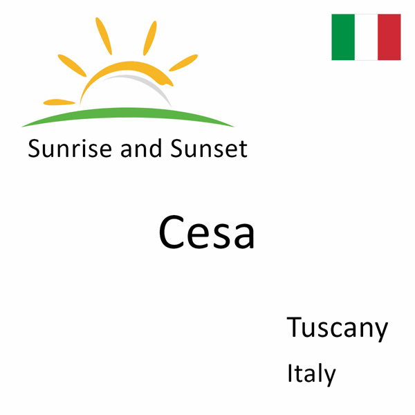 Sunrise and sunset times for Cesa, Tuscany, Italy