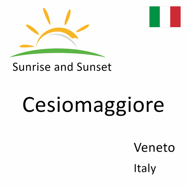 Sunrise and sunset times for Cesiomaggiore, Veneto, Italy