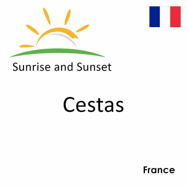 Sunrise and sunset times for Cestas, France