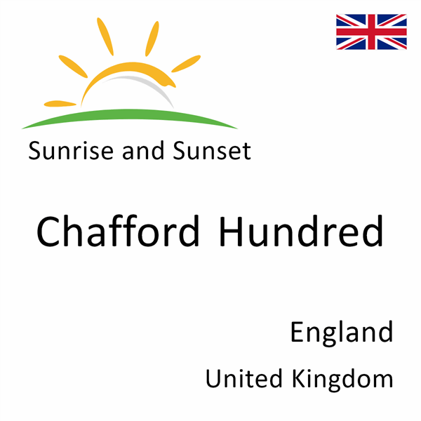 Sunrise and sunset times for Chafford Hundred, England, United Kingdom