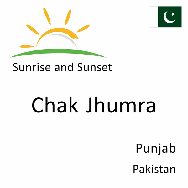 Sunrise and sunset times for Chak Jhumra, Punjab, Pakistan