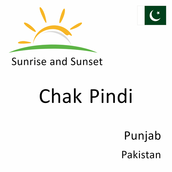 Sunrise and sunset times for Chak Pindi, Punjab, Pakistan