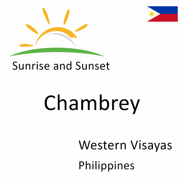 Sunrise and sunset times for Chambrey, Western Visayas, Philippines