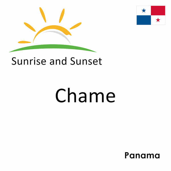 Sunrise and sunset times for Chame, Panama