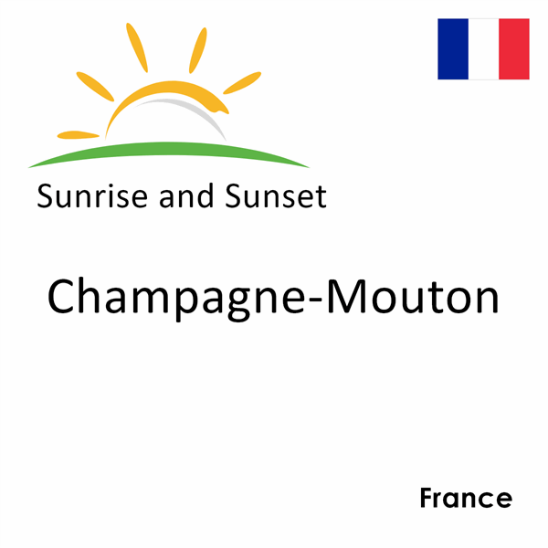 Sunrise and sunset times for Champagne-Mouton, France