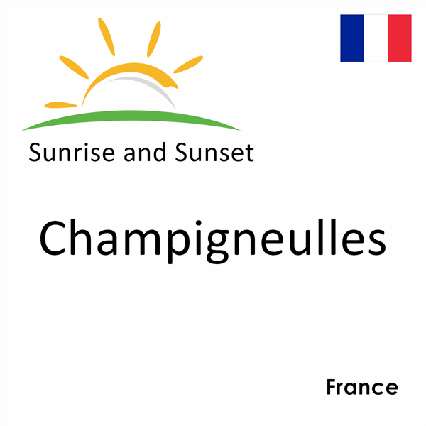 Sunrise and sunset times for Champigneulles, France