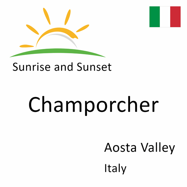 Sunrise and sunset times for Champorcher, Aosta Valley, Italy