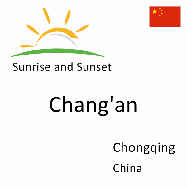 Sunrise and sunset times for Chang'an, Chongqing, China