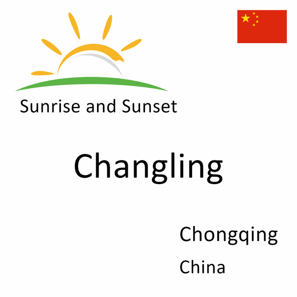 Sunrise and sunset times for Changling, Chongqing, China