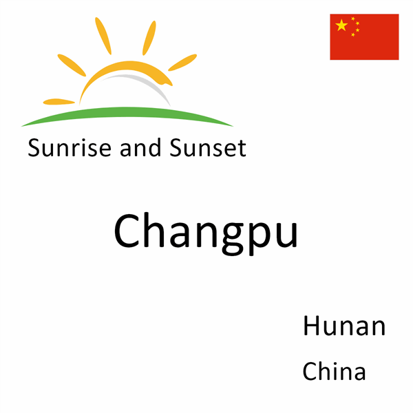 Sunrise and sunset times for Changpu, Hunan, China