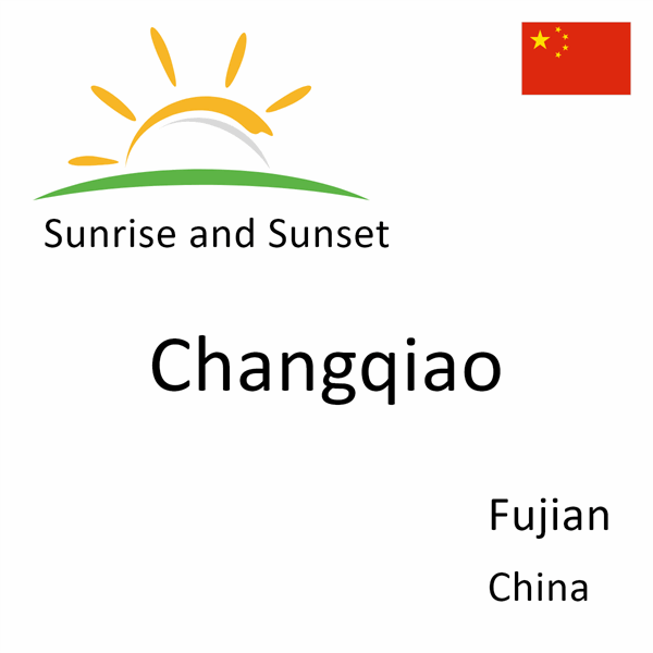 Sunrise and sunset times for Changqiao, Fujian, China