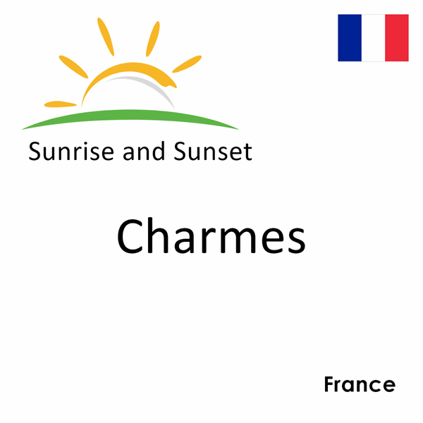 Sunrise and sunset times for Charmes, France