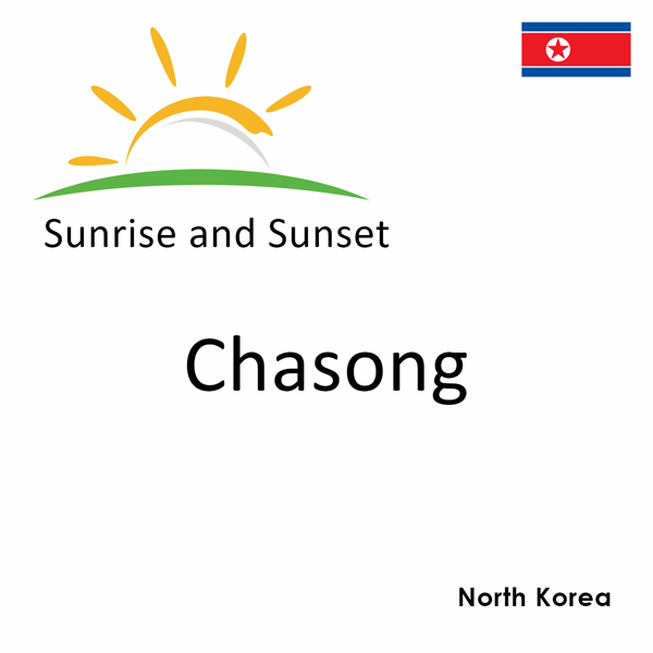 Sunrise and sunset times for Chasong, North Korea