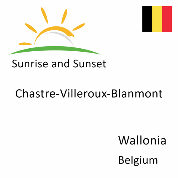 Sunrise and sunset times for Chastre-Villeroux-Blanmont, Wallonia, Belgium