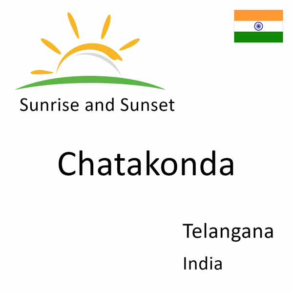 Sunrise and sunset times for Chatakonda, Telangana, India