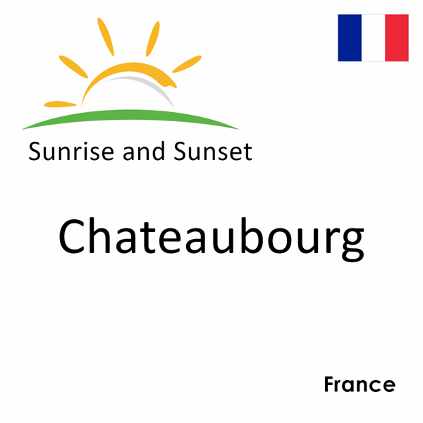 Sunrise and sunset times for Chateaubourg, France