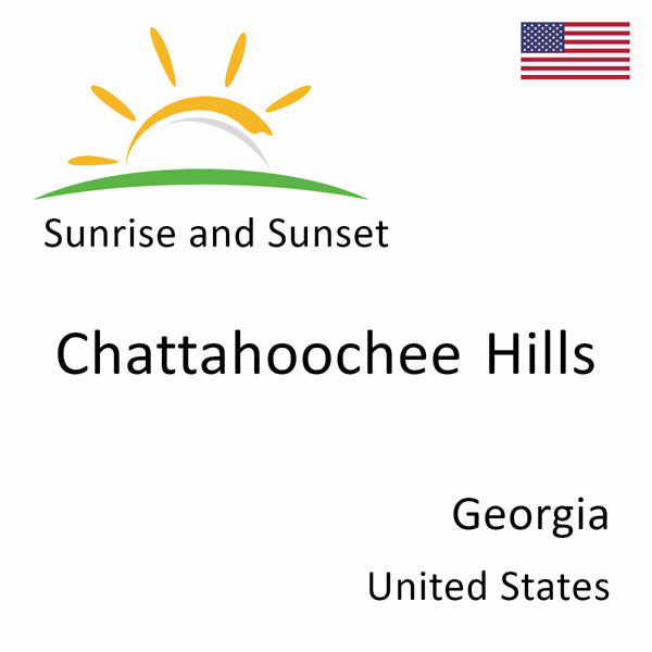 Sunrise and sunset times for Chattahoochee Hills, Georgia, United States