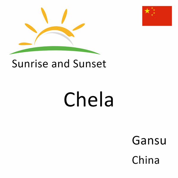 Sunrise and sunset times for Chela, Gansu, China