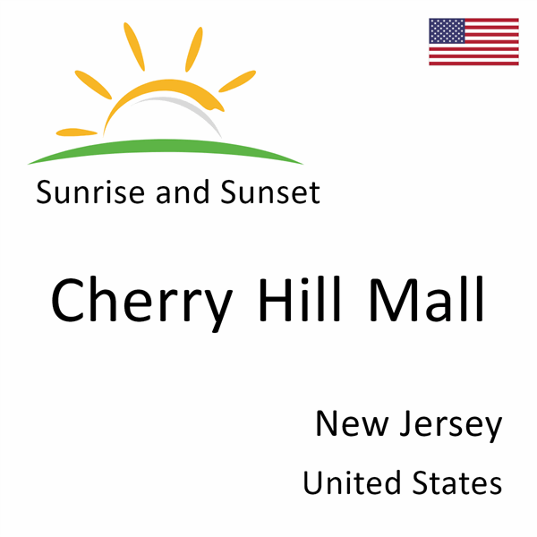 Sunrise and sunset times for Cherry Hill Mall, New Jersey, United States