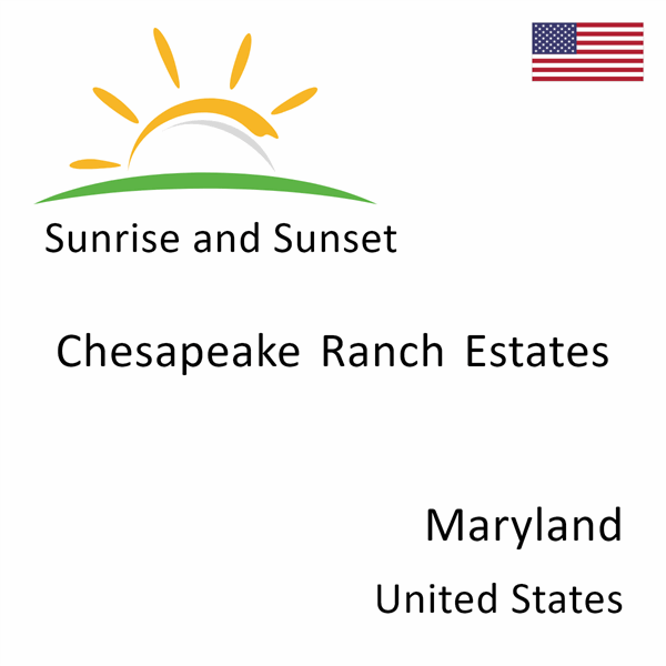 Sunrise and sunset times for Chesapeake Ranch Estates, Maryland, United States