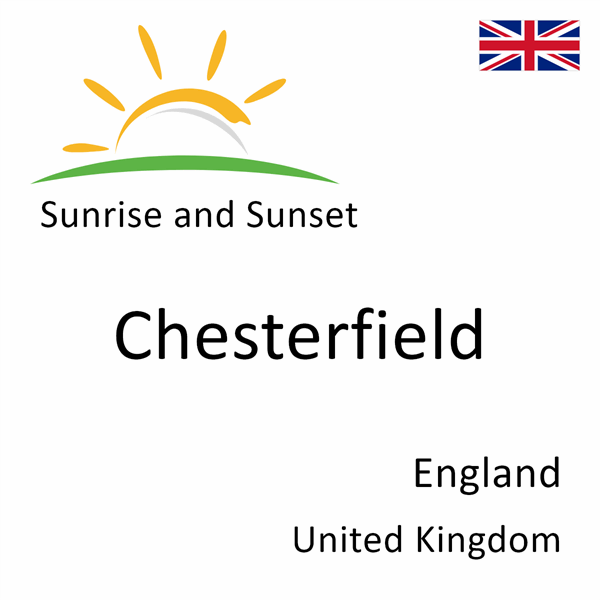 Sunrise and sunset times for Chesterfield, England, United Kingdom