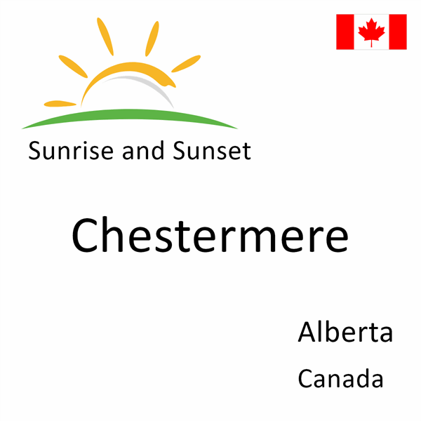 Sunrise and sunset times for Chestermere, Alberta, Canada