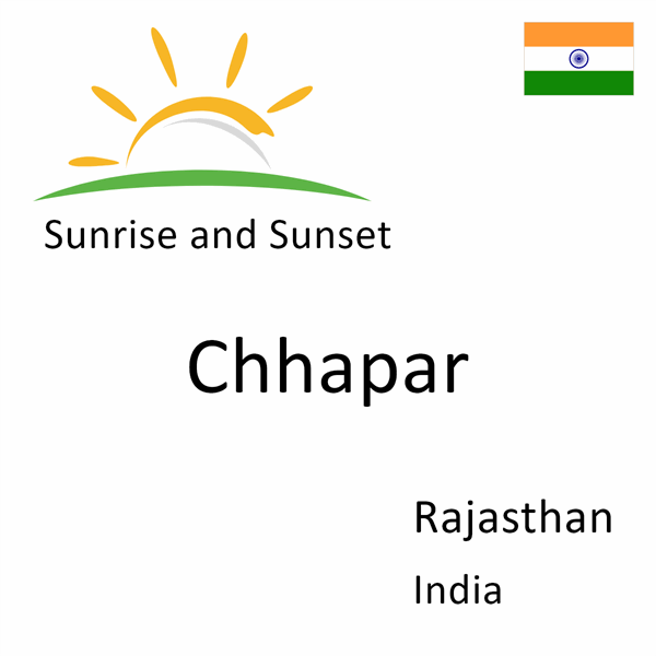 Sunrise and sunset times for Chhapar, Rajasthan, India