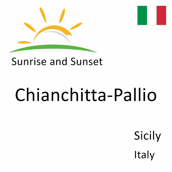 Sunrise and sunset times for Chianchitta-Pallio, Sicily, Italy