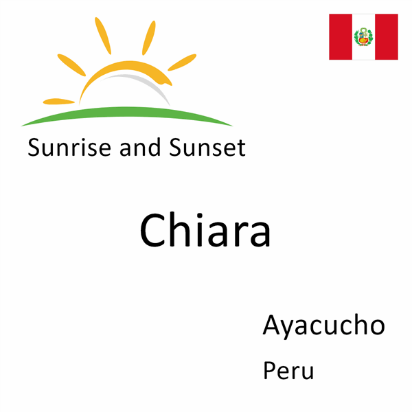 Sunrise and sunset times for Chiara, Ayacucho, Peru