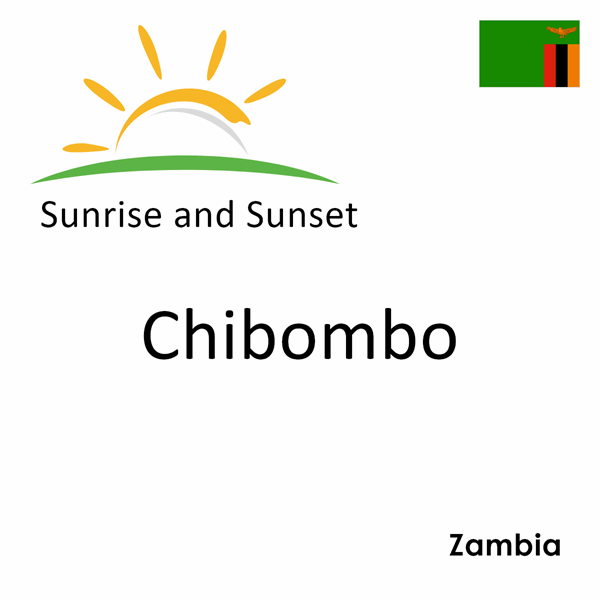 Sunrise and sunset times for Chibombo, Zambia