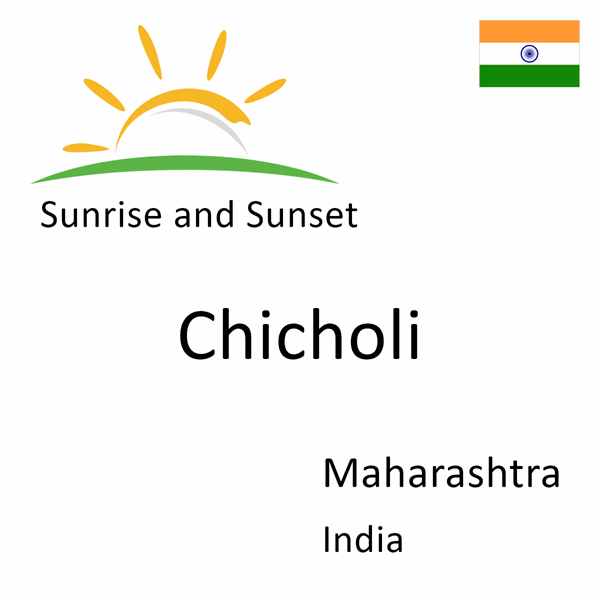 Sunrise and sunset times for Chicholi, Maharashtra, India