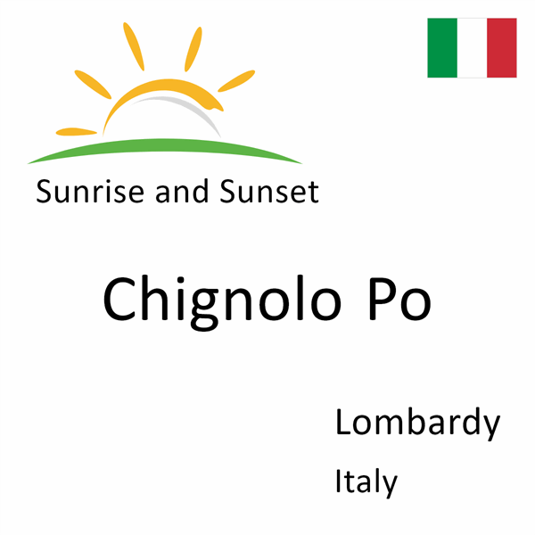 Sunrise and sunset times for Chignolo Po, Lombardy, Italy