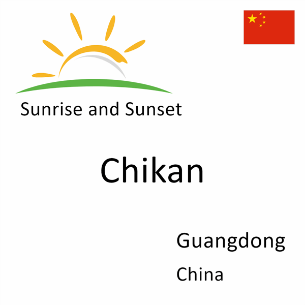 Sunrise and sunset times for Chikan, Guangdong, China