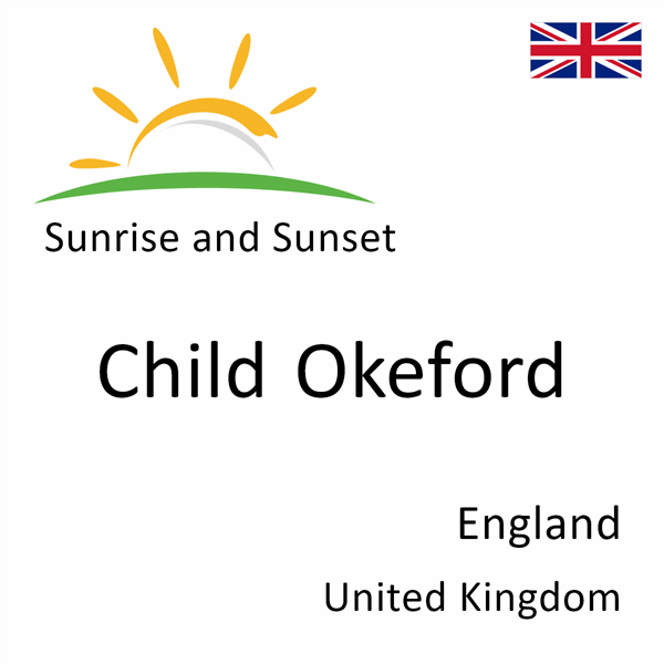 Sunrise and sunset times for Child Okeford, England, United Kingdom