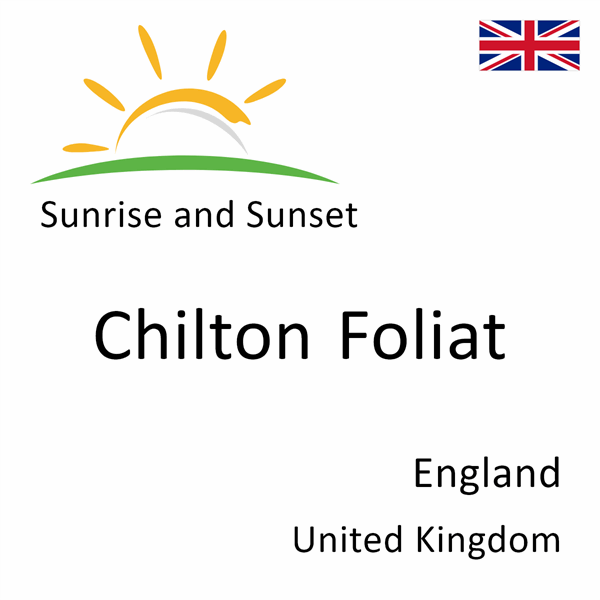 Sunrise and sunset times for Chilton Foliat, England, United Kingdom