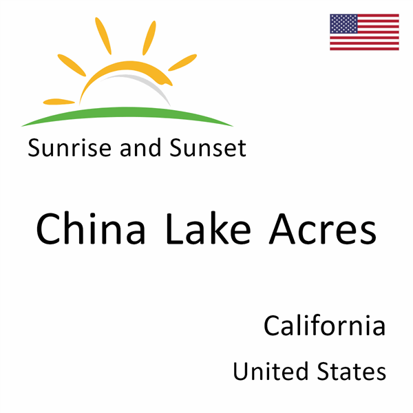 Sunrise and sunset times for China Lake Acres, California, United States