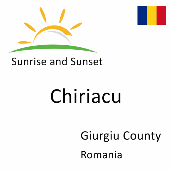 Sunrise and sunset times for Chiriacu, Giurgiu County, Romania