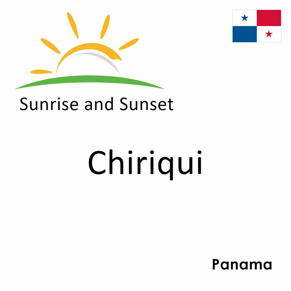 Sunrise and sunset times for Chiriqui, Panama