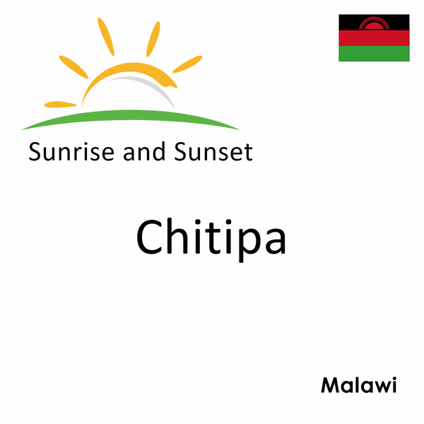 Sunrise and sunset times for Chitipa, Malawi