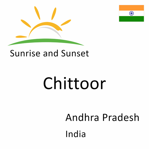 Sunrise and sunset times for Chittoor, Andhra Pradesh, India