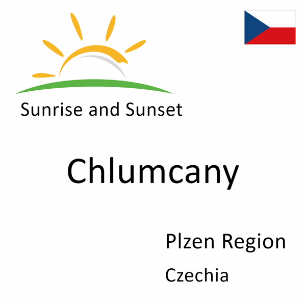 Sunrise and sunset times for Chlumcany, Plzen Region, Czechia