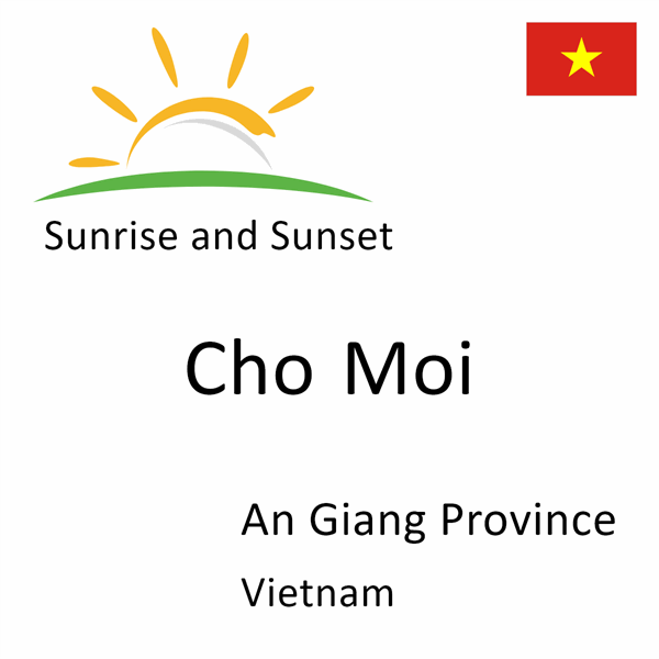 Sunrise and sunset times for Cho Moi, An Giang Province, Vietnam