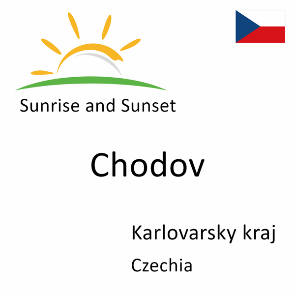 Sunrise and sunset times for Chodov, Karlovarsky kraj, Czechia