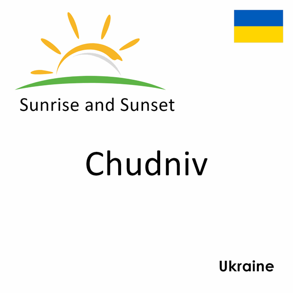 Sunrise and sunset times for Chudniv, Ukraine