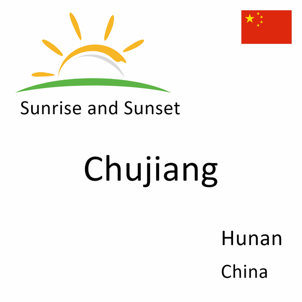 Sunrise and sunset times for Chujiang, Hunan, China