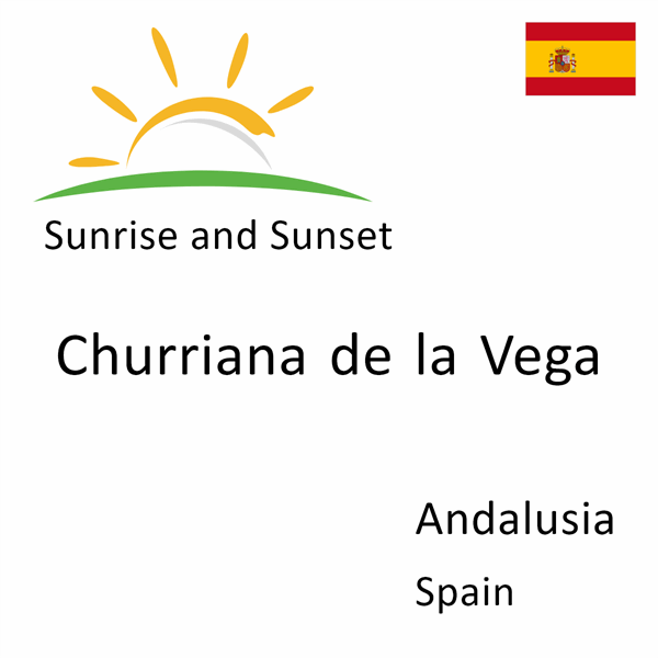 Sunrise and sunset times for Churriana de la Vega, Andalusia, Spain