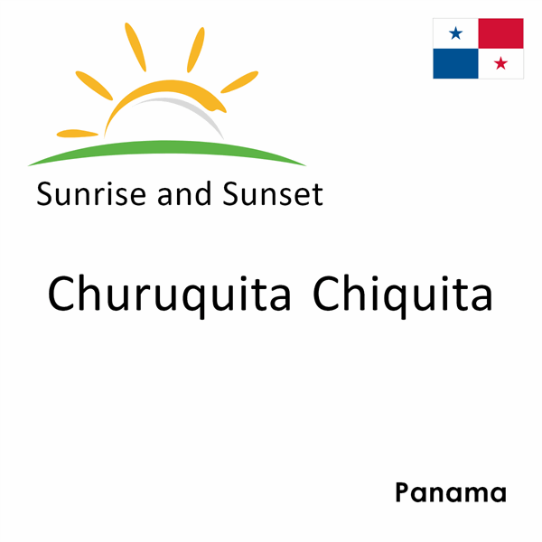 Sunrise and sunset times for Churuquita Chiquita, Panama