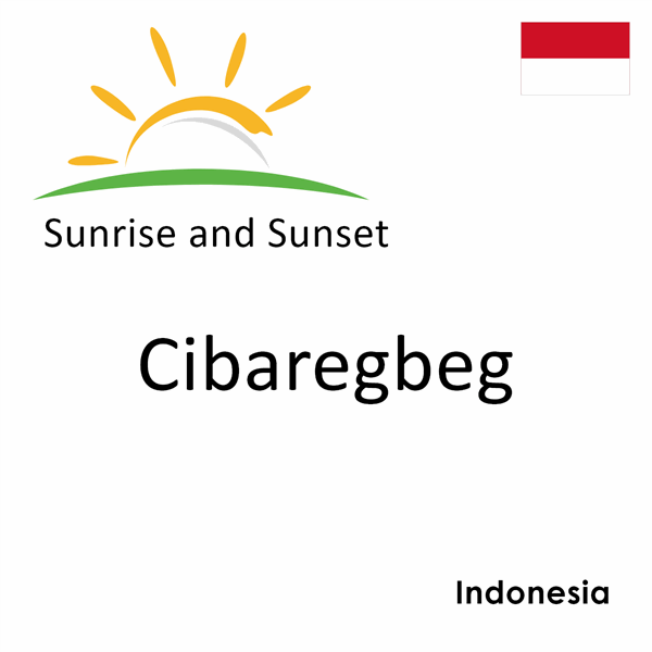 Sunrise and sunset times for Cibaregbeg, Indonesia